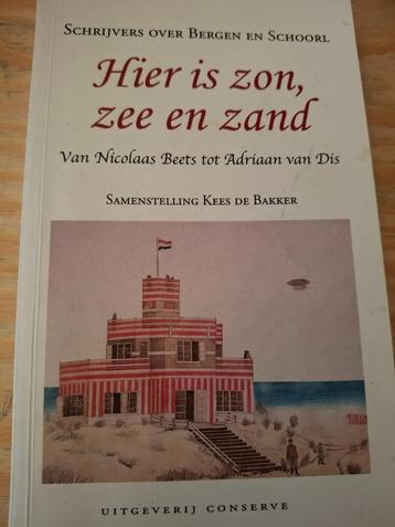 Hier is zon , zee en zand Schrijvers over Bergen en Schoorl beschikbaar voor biedingen