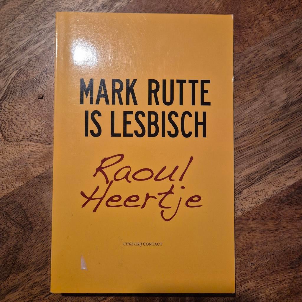 Mark Rutte is Lesbisch - Raoul Heertje, Ophalen of Verzenden, Zo goed als nieuw, Raoul Heertje, Nederland