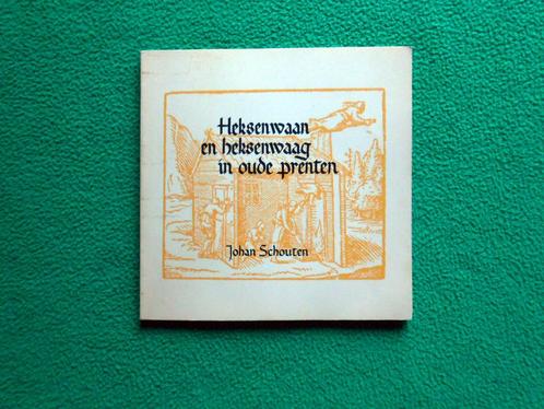 Heksenwaan en heksenwaag in oude prenten, Boeken, Geschiedenis | Stad en Regio, Ophalen of Verzenden