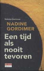 Een tijd als nooit tevoren - Nadine Gordimer, Ophalen of Verzenden, Zo goed als nieuw