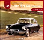 DE CITROËN DS DE MON PÈRE (1955-1967) DEEL 1, Verzenden, Dominique Pagneux, Nieuw, Citroën
