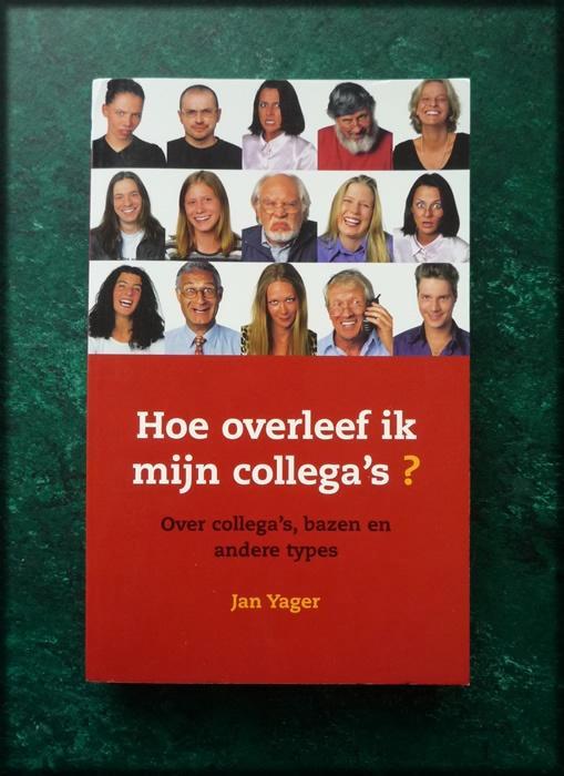 HOE OVERLEEF IK MIJN COLLEGA's - Jan Yager, Boeken, Economie, Management en Marketing, Zo goed als nieuw, Management, Verzenden