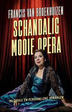 Francis van Broekhuizen - Schandalig mooie opera NIEUW, Boeken, Overige, Francis van Broekhuizen, Nieuw, Ophalen of Verzenden