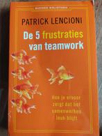 De 5 frustraties van teamwork - Patrick Lencioni, Boeken, Patrick Lencioni, Ophalen of Verzenden, Management, Zo goed als nieuw