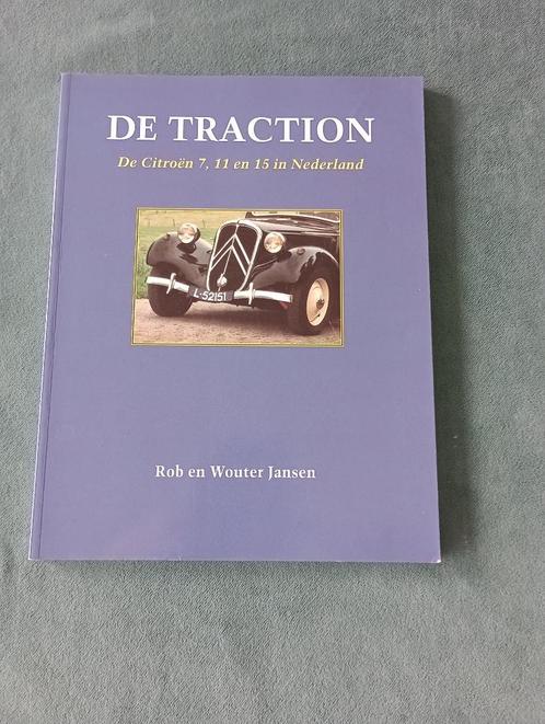 DE TRACTION  De Citroen 7, 11 en 15 in Nederland, Boeken, Auto's | Boeken, Zo goed als nieuw, Citroën, Verzenden
