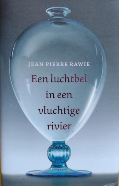 Een luchtbel in een vluchtige rivier - Jean Pierre Rawie, Boeken, Gedichten en Poëzie, Zo goed als nieuw, Ophalen of Verzenden