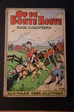 Oud antiek jongensboek uit 1932, Op de Bonte Hoeve., Ophalen of Verzenden, G. Geertsema