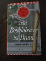 Van Bouillabaisse tot Bruni (Andy Arnts) Frankrijk, Boeken, Reisverhalen, Gelezen, Ophalen of Verzenden, Europa