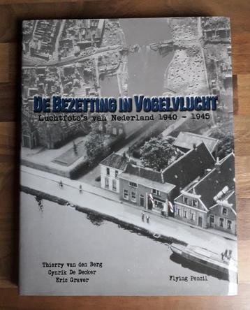 De Bezetting in Vogelvlucht. Luchtfoto’s  Nederland 1940- 45 beschikbaar voor biedingen