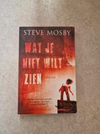 Wat je niet wilt zien - Steve Mosby, Ophalen of Verzenden, Gelezen, Steve Mosby, Nederland