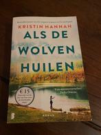 Als De Wolven Huilen - Kristin Hannah, Boeken, Ophalen of Verzenden, Zo goed als nieuw, Kristin Hannah