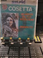 Zeldzame schijf cosetta manolito, Cd's en Dvd's, Vinyl | Nederlandstalig, Ophalen of Verzenden, Zo goed als nieuw, Levenslied of Smartlap