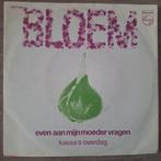 Bloem Even aan mijn moeder vragen, Cd's en Dvd's, 7 inch, Single, Ophalen of Verzenden, Zo goed als nieuw
