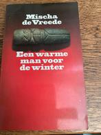 Mischa de Vreede: Een warme man voor de winter, Boeken, Ophalen of Verzenden, Zo goed als nieuw