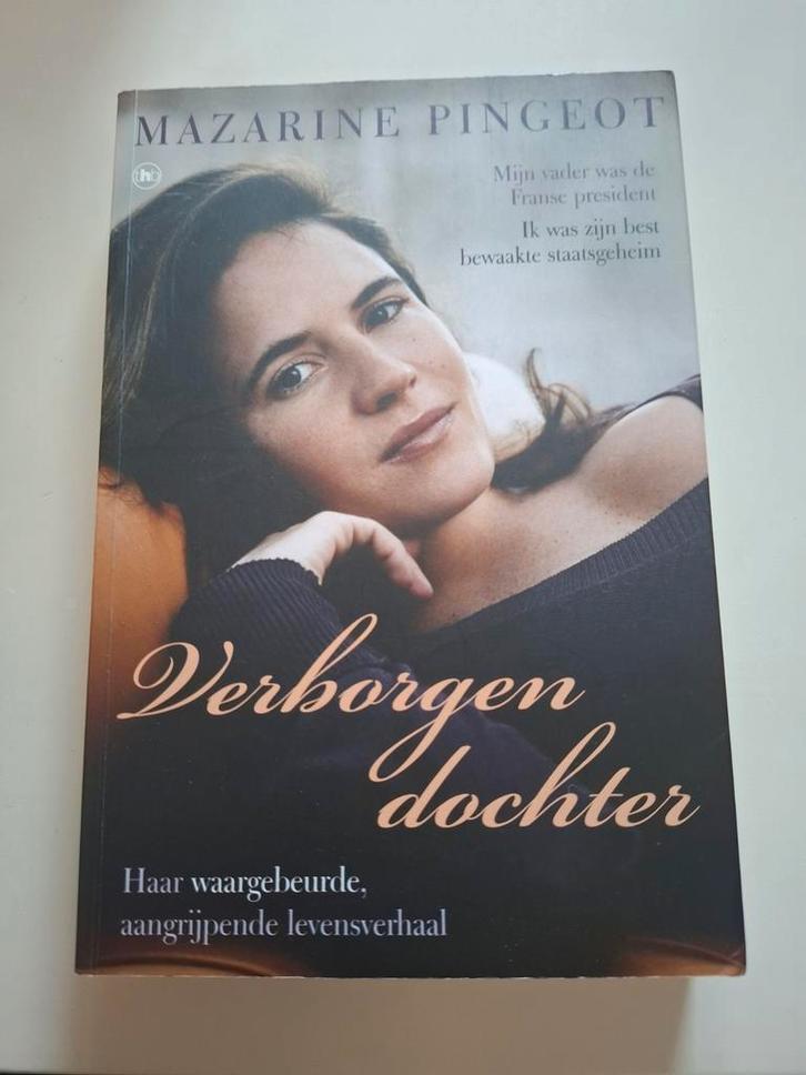 Verborgen Dochter - Mazarine Pingeot, Boeken, Biografieën, Zo goed als nieuw, Politiek, Ophalen of Verzenden