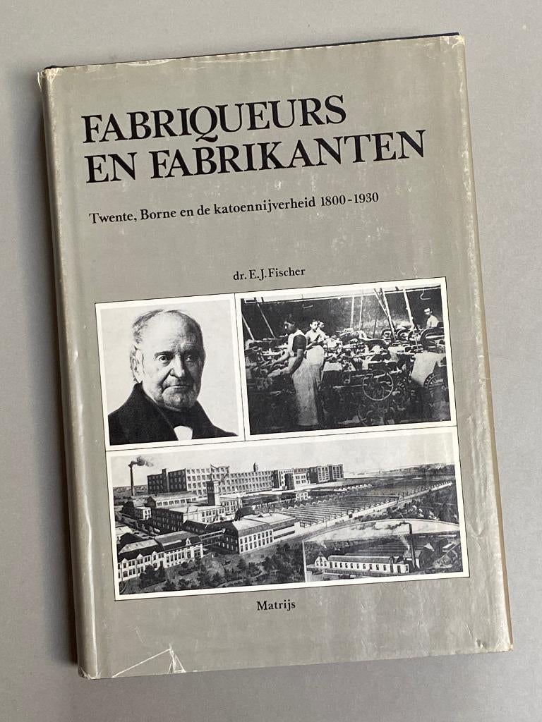 Fabriqueurs en fabrikanten Twente / Borne, Boeken, Ophalen of Verzenden, 20e eeuw of later, Zo goed als nieuw