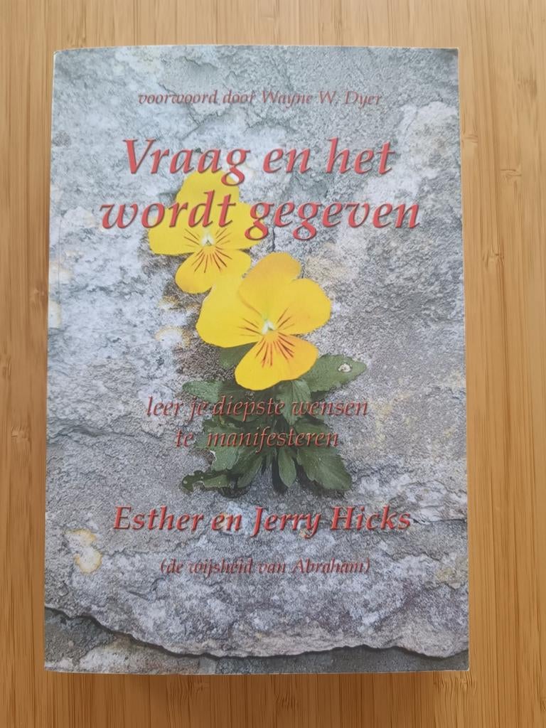 Esther & Jerry Hicks - Vraag en het wordt gegeven - Abraham, Boeken, Achtergrond en Informatie, Spiritualiteit algemeen, Nieuw