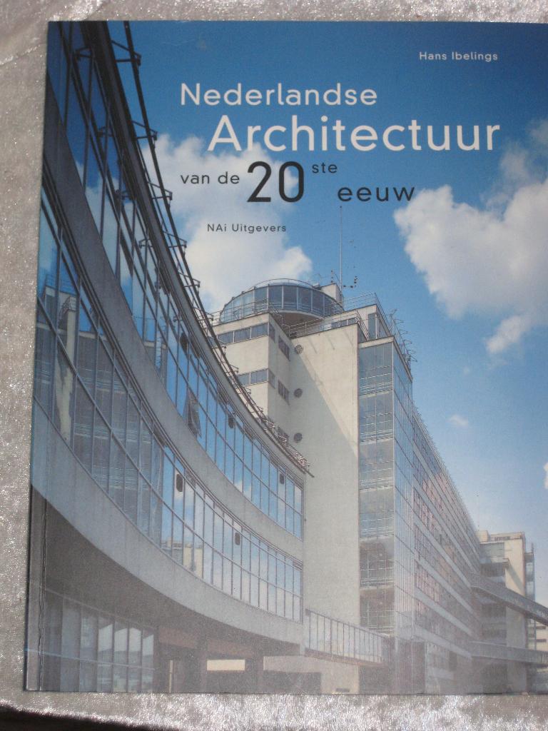 Nederlandse Architectuur Van De 20ste Eeuw - Hans Ibelings., Ophalen, Zo goed als nieuw, Architectuur algemeen
