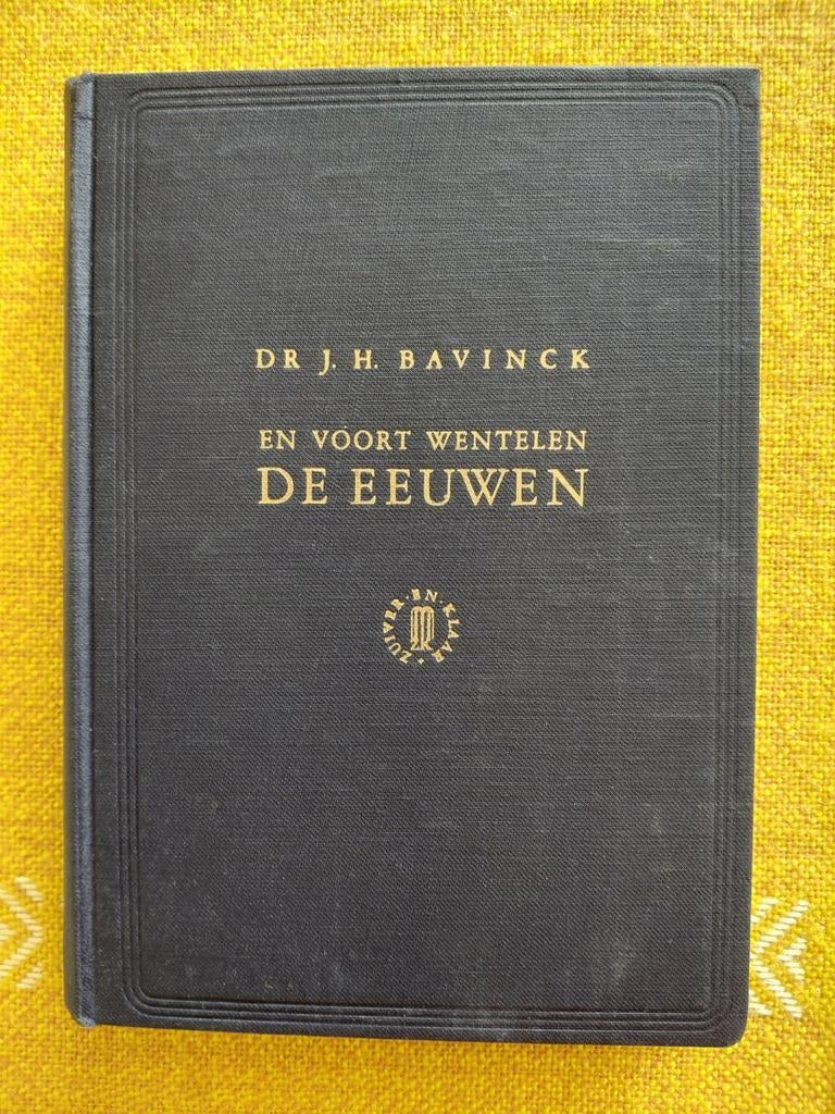 En voort wentelen de eeuwen. Dr. J.H. Bavinck. Oude uitgave., Boeken, Godsdienst en Theologie, Ophalen of Verzenden, Zo goed als nieuw