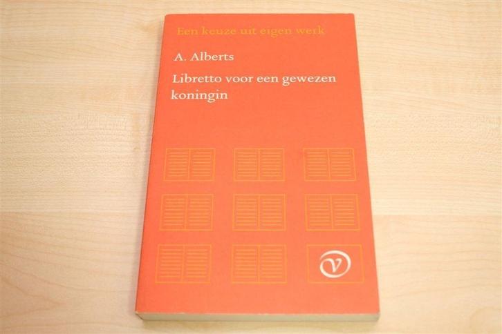 A. Alberts — Libretto voor een Gewezen Koningin [1e Druk], Boeken, Literatuur, Gelezen, Ophalen of Verzenden