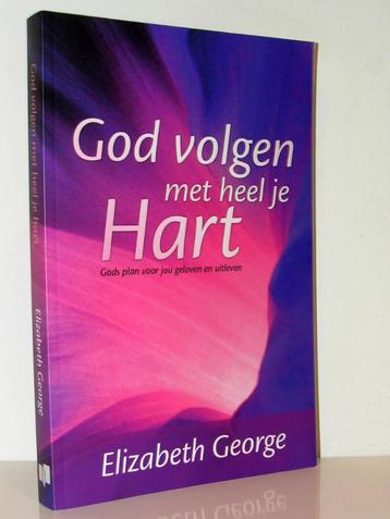 Elizabeth George - God volgen met heel je hart beschikbaar voor biedingen