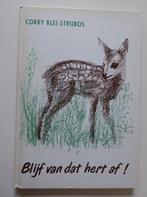 174... blijf van dat hert af ; corry blei strijbos, Ophalen of Verzenden, Fictie algemeen