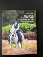Manuel d’équitation Camargue (Franstalig), Ophalen of Verzenden, Zo goed als nieuw, Paarden of Pony's, Céline Legaz