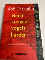 Rob Chrispijn: Nooit zongen vogels harder, Ophalen of Verzenden, Zo goed als nieuw