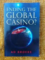 A. Broere - Ending the Global Casino?, Boeken, Ophalen of Verzenden, Zo goed als nieuw, A. Broere