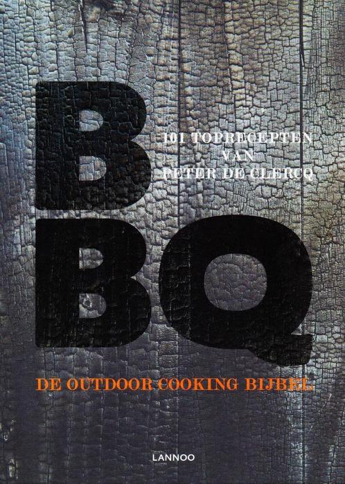 BBQ de Outdoor Cooking Bijbel - P. De Clercq / 9789401426183, Boeken, Kookboeken, Zo goed als nieuw, Europa, Ophalen of Verzenden