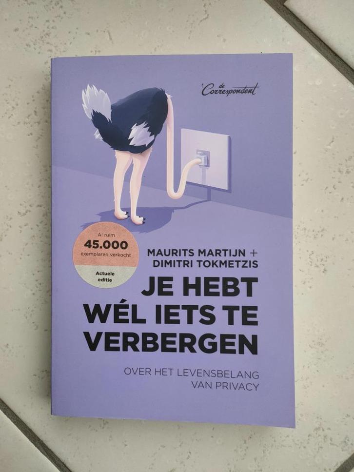 Je hebt wél iets te verbergen - levensbelang van privacy, Boeken, Politiek en Maatschappij, Zo goed als nieuw, Maatschappij en Samenleving