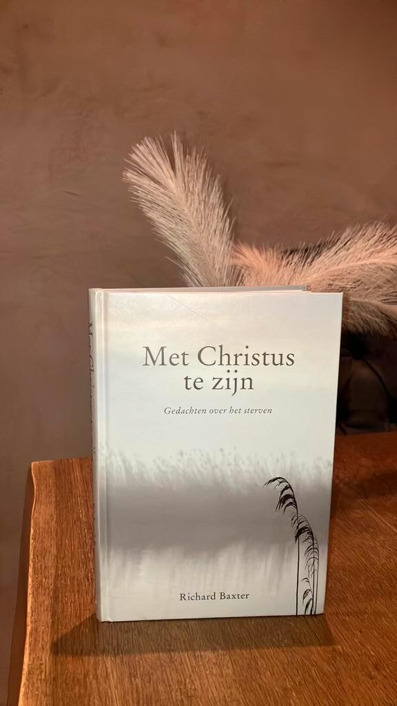 KR-1 Richard Baxter - Met Christus te zijn, Boeken, Godsdienst en Theologie, Zo goed als nieuw, Ophalen of Verzenden