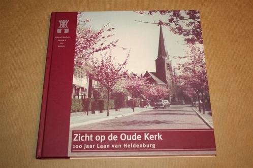 Zicht op de Oude Kerk : 100 jaar Laan van Heldenburg, Boeken, Geschiedenis | Stad en Regio, Zo goed als nieuw, 20e eeuw of later