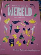 Al het eten van de wereld - Kookboek, Gezond koken, Zo goed als nieuw, Daphne Aalders & Aurélie Geurts, Overige gebieden