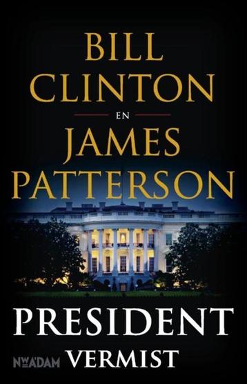 BILL CLINTON & JAMES PATTERSON President Vermist beschikbaar voor biedingen