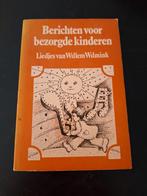 Berichten voor bezorgde kinderen.Liedjes van Willem Wilmink, Boeken, Ophalen of Verzenden, Zo goed als nieuw