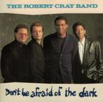 The Robert Cray Band Don's be afraid of the dark CD, Ophalen of Verzenden, 1980 tot heden, Gebruikt, Blues