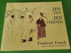 Frederick Franck - Zen zien, zen tekenen, Boeken, Ophalen, Nieuw, Tekenen en Schilderen, F. Franck