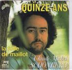 CLAUDE-MICHEL SCHÖNBERG  -  Quinze ans, Gebruikt, 7 inch, Single, Ophalen of Verzenden