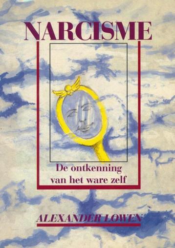 Narcisme, de ontkenning van het ware zelf, Alexander Lowen beschikbaar voor biedingen