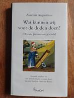 Aurelius Augustinus - Wat kunnen wij voor de doden doen?, Christendom | Katholiek, Ophalen of Verzenden, Zo goed als nieuw, Aurelius Augustinus