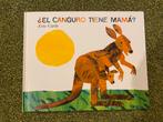 Spaanstalig boek El canguro tiene mamá? - Eric Carle, Ophalen of Verzenden, Zo goed als nieuw, Eric Carle