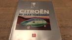 Citroën 80 jaar toekomst.Lelijk Eend,Snoekebek, 2CV, DS19 en, Citroën, Ophalen of Verzenden, Zo goed als nieuw