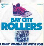 Bay City Rollers-I only wanna be with you, Gebruikt, 7 inch, Single, Ophalen of Verzenden
