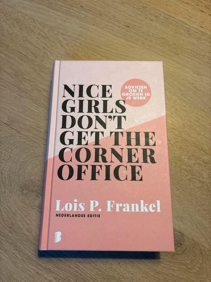 Nice Girls Don't Get the Corner Office - Lois P. Frankel, Boeken, Advies, Hulp en Training, Zo goed als nieuw, Ophalen of Verzenden