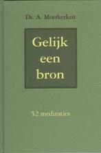 Moerkerken ds. A. Gelijk een bron, Verzenden, Zo goed als nieuw, A. Moerkerken, Christendom | Protestants