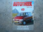 Autotheek 49 - Nissan Serena - februari 1993 - NL, Gelezen, Ophalen of Verzenden, Diverse schrijvers, Nissan
