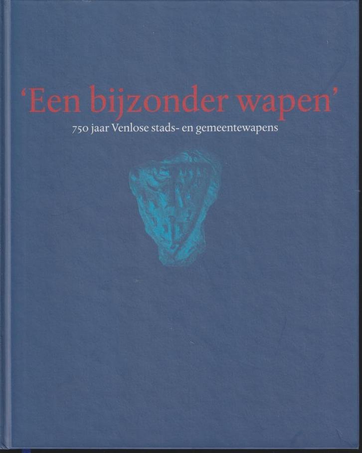 Een bijzonder wapen 750 jr Venlose stads- en gemeentewapens, Boeken, Geschiedenis | Stad en Regio, Zo goed als nieuw, Verzenden