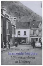 In en onder het dorp (mijnwerkersleven in Limburg) W Kusters, Ophalen of Verzenden, Zo goed als nieuw