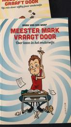 Mark van der Werf - Meester Mark graaft door, Mark van der Werf, Maatschappij en Samenleving, Ophalen of Verzenden, Zo goed als nieuw